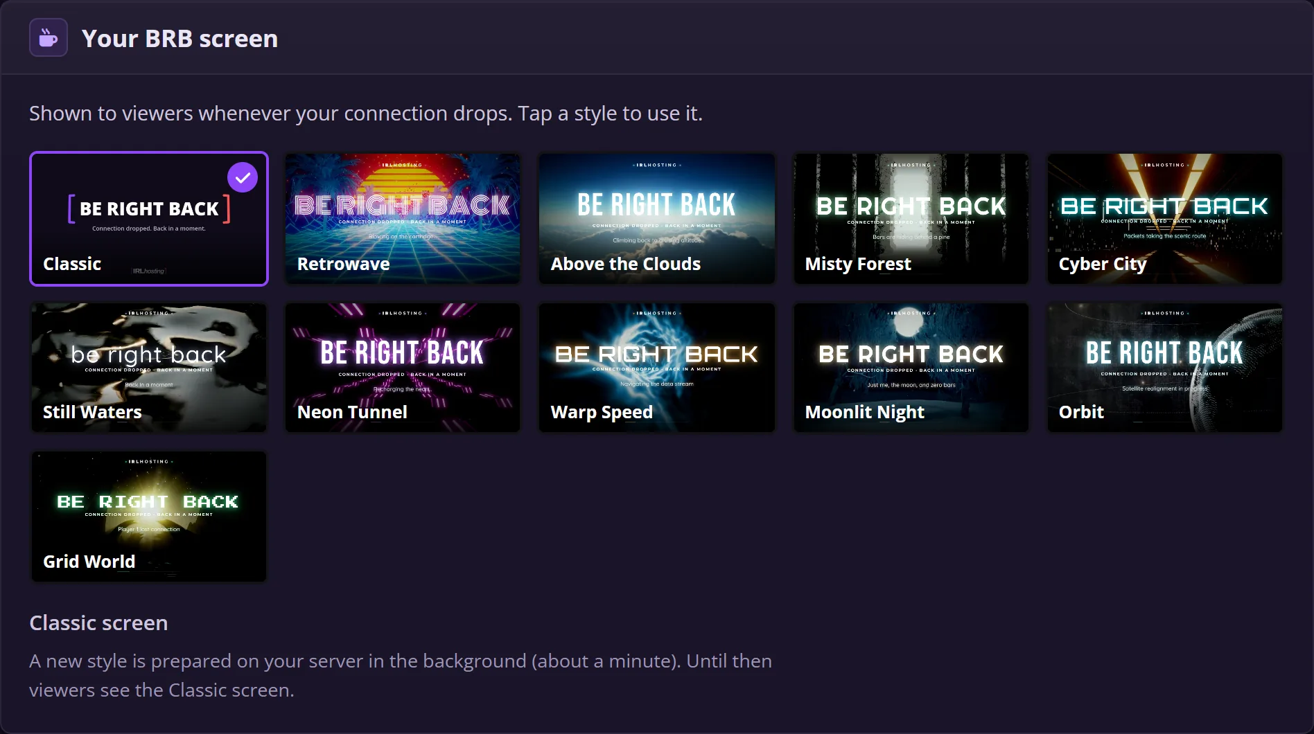 Your BRB screen: Classic plus animated styles such as Retrowave, Above the Clouds, Cyber City, Neon Tunnel and Orbit